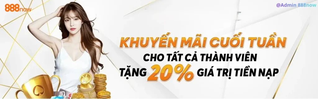 Khuyến mãi cuối tuần tại 888now15